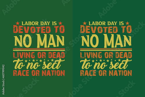 Labor day is devoted to no man living or dead, My First Labor Day EPS, Official Labor Day Girl T shirt Design, Happy Labor Day EPS Cut File, American Holiday EPS, Memorial Day EPS,