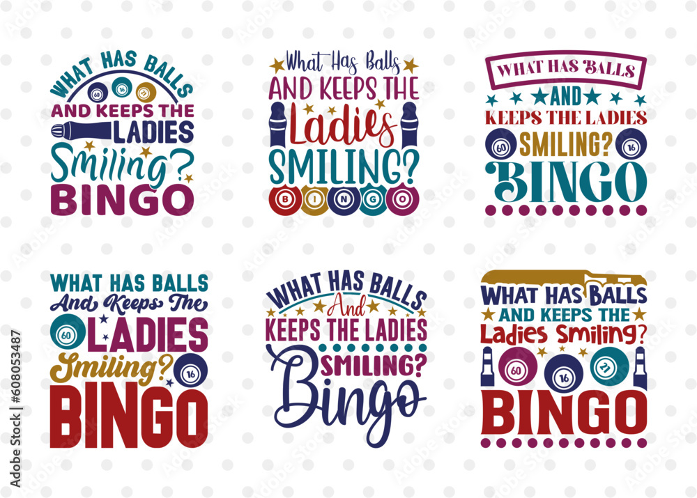 What Has Balls And Keeps SVG Bundle, Bingo Svg, Bingo gift Svg, Bingo Games Svg, Crazy Bingo Svg, Bingo Quotes, ETC T00143