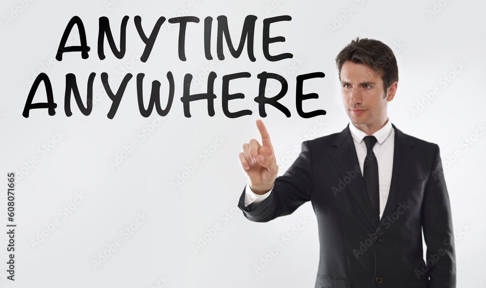 Anytime, anywhere Anytime, anywhere