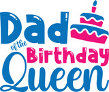 Dad of the birthday queen- Dad Design