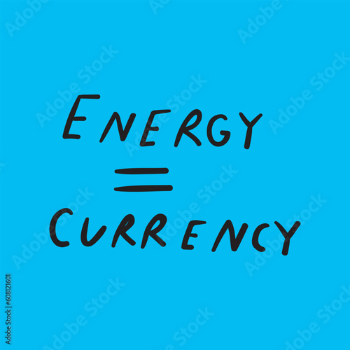 Energy = currency. Graphic design for social media. Vector illustration on blue background.
