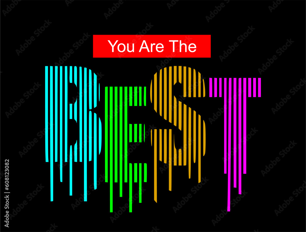 you are the best Typography t-shirt design vector. Lettering quote illustration