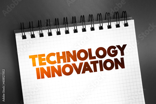 Technology Innovation text on notepad, concept background