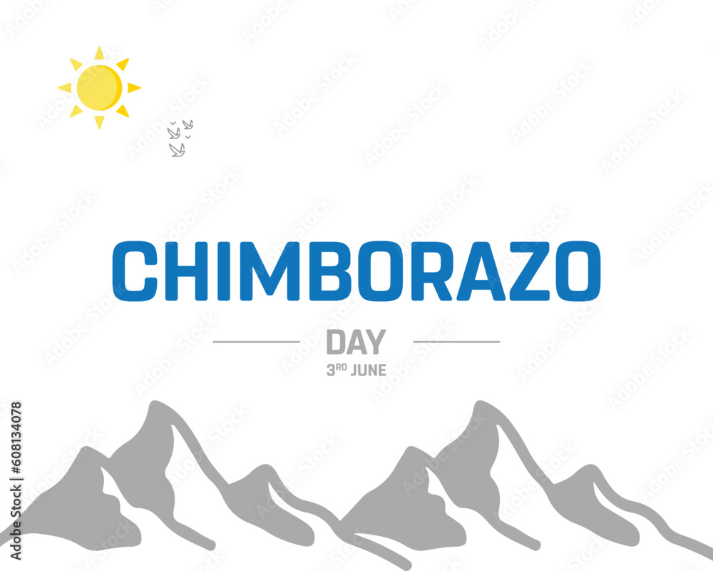 Chimborazo Day, International day of Chimborazo, Chimborazo, International day, highest point on earth, mountain, sun, birds, 3rd June, Concept, Editable, Typographic Design, typography, Vector, Eps