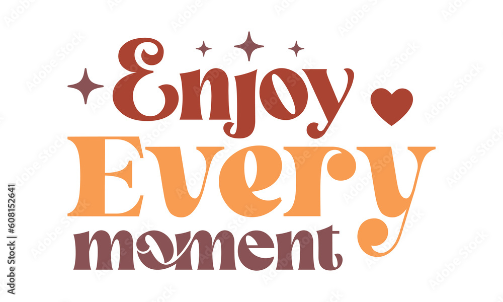 enjoy every moment Retro SVG. enjoy every moment Retro SVG.
