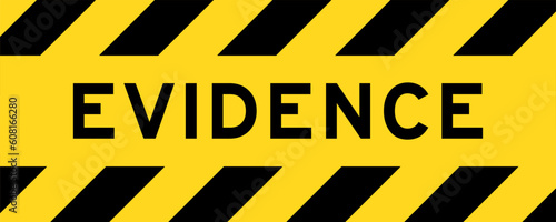 Yellow and black color with line striped label banner with word evidence