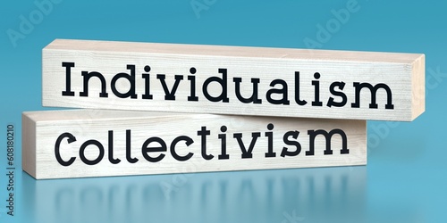 Individualism, collectivism - words on wooden blocks - 3D illustration photo