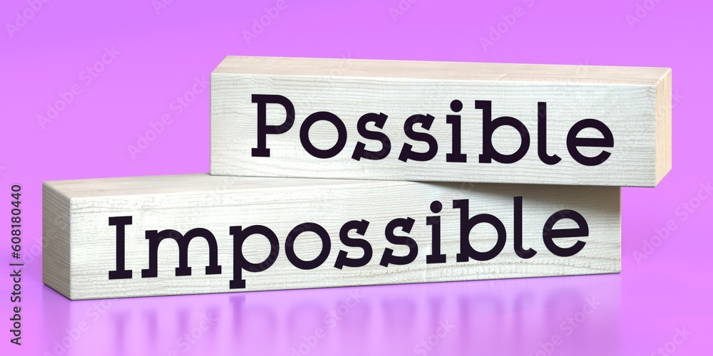 Possible, impossible - words on wooden blocks - 3D illustration Possible, impossible - words on wooden blocks - 3D illustration