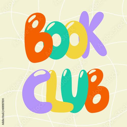 Book club quote. Book  club word.  Retro ransom colorful text.Vector hand draw lettering.	
