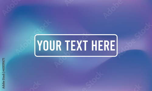 Gradient Background with text used for advertisements, presentations, web banner