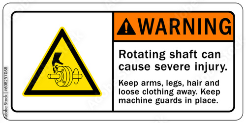 Rotating shaft hazard sign and labels rotating shaft can cause severe injury. Keep arms, legs, hair and loose clothing away. Keep machine guard in place