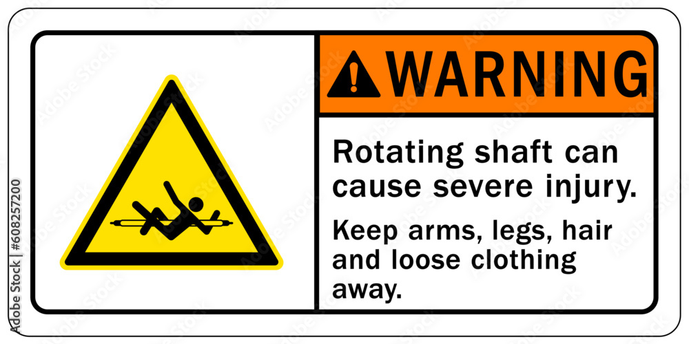 Rotating shaft hazard sign and labels rotating shaft can cause severe injury. Keep arms, legs, hair and loose clothing away