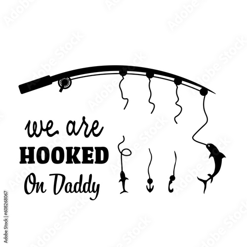 We Are Hooked On Pawpaw svg Png, We Are Hooked On daddy svg Png, We Are Hooked On papa grandpa papi dada psvg Png, Funny Father's Day Gift Png, Gift For Dad, Father's Day Png, Personalized Fishing Png