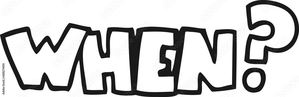 freehand drawn black and white cartoon when? word freehand drawn black and white cartoon when? word