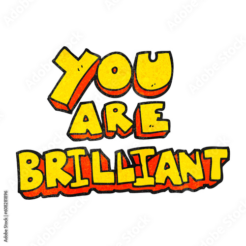 you are brilliant freehand textured cartoon symbol