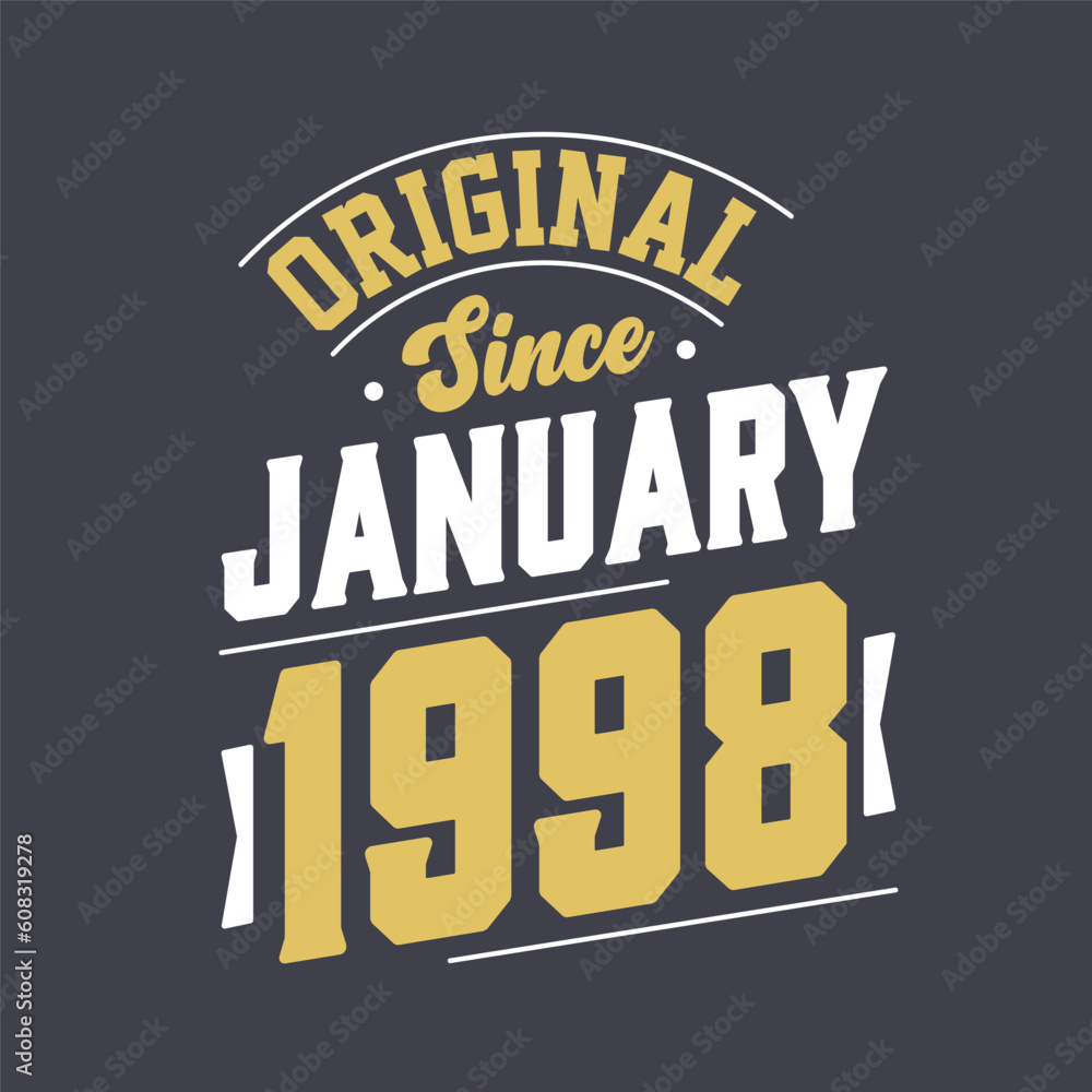 Original Since January 1998. Born in January 1998 Retro Vintage Birthday