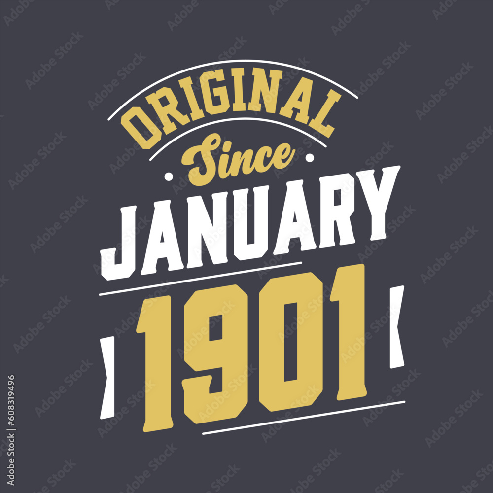 Obraz premium Original Since January 1901. Born in January 1901 Retro Vintage Birthday