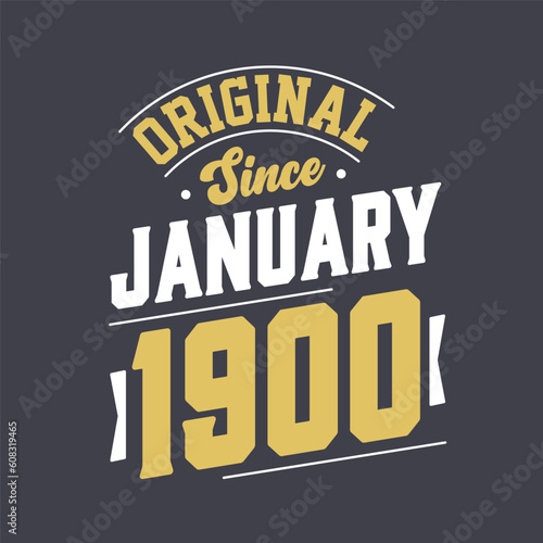 Original Since January 1900. Born in January 1900 Retro Vintage Birthday