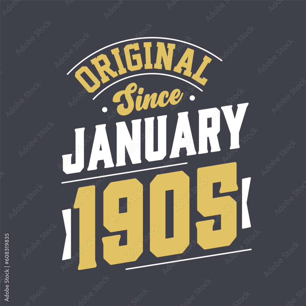 Original Since January 1905. Born in January 1905 Retro Vintage Birthday