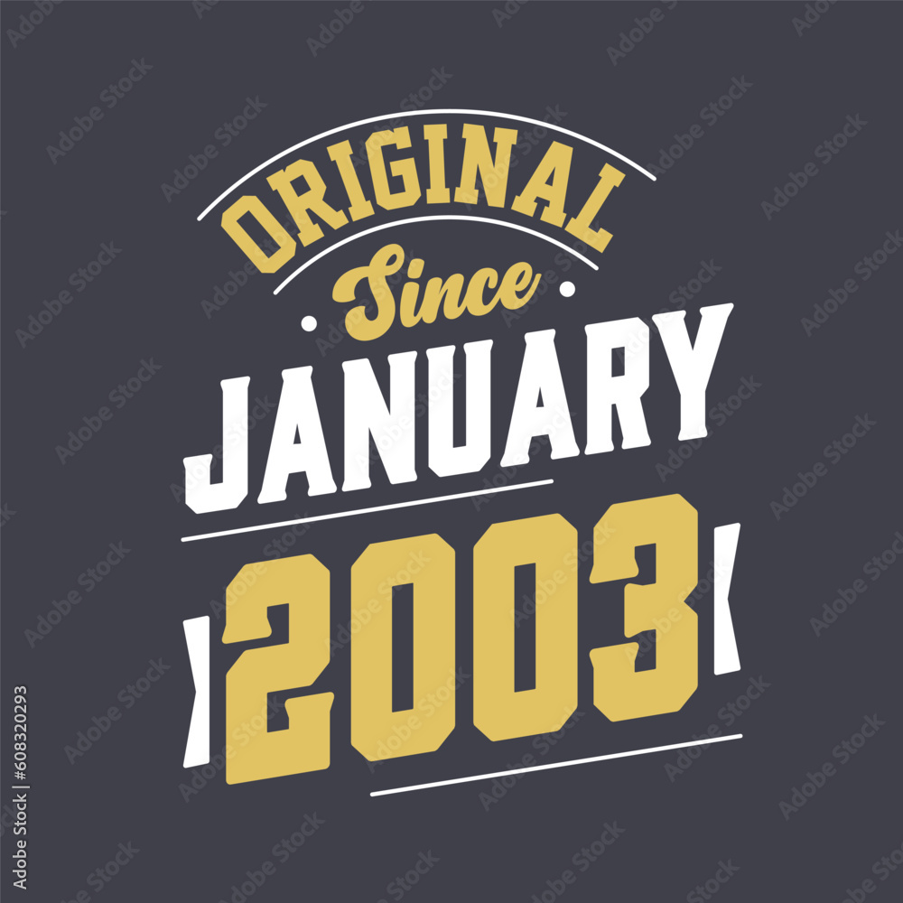Original Since January 2003. Born in January 2003 Retro Vintage Birthday Original Since January 2003. Born in January 2003 Retro Vintage Birthday