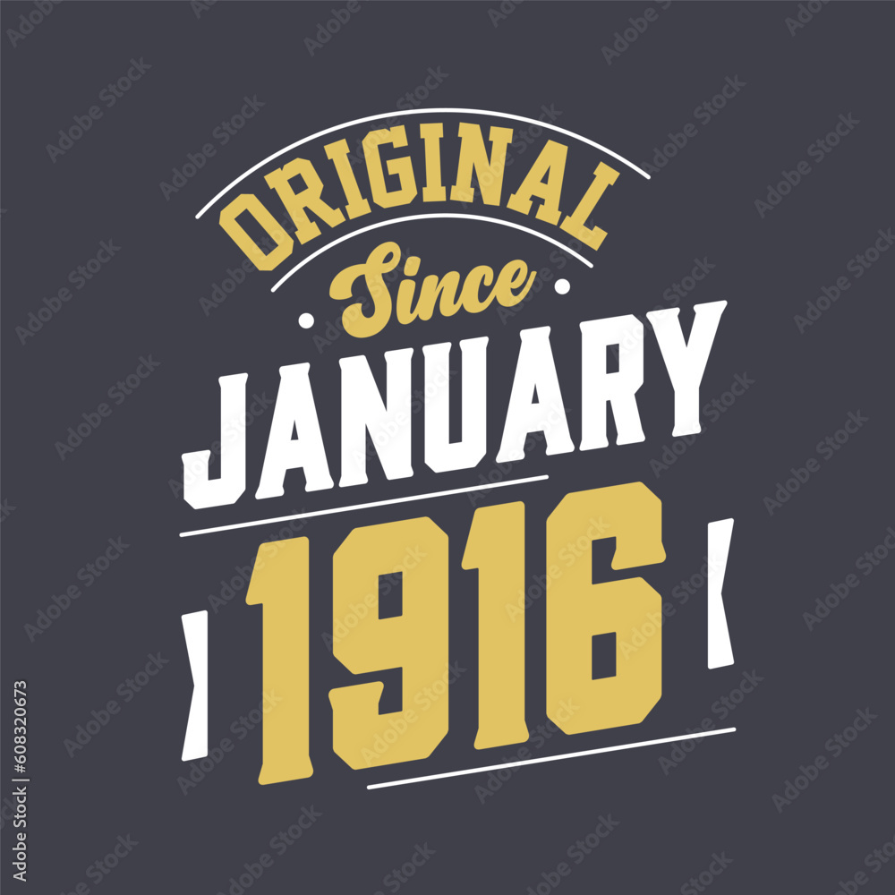 Original Since January 1916. Born in January 1916 Retro Vintage Birthday