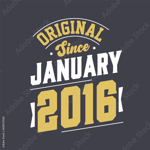 Original Since January 2016. Born in January 2016 Retro Vintage Birthday