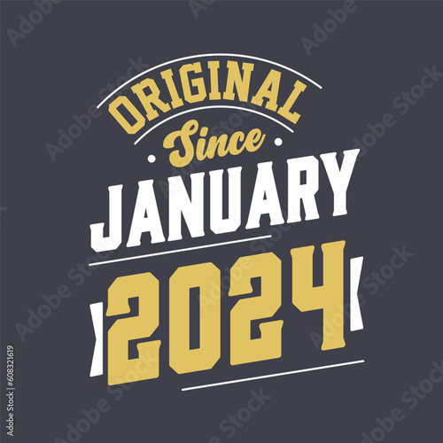 Original Since January 2024. Born in January 2024 Retro Vintage Birthday