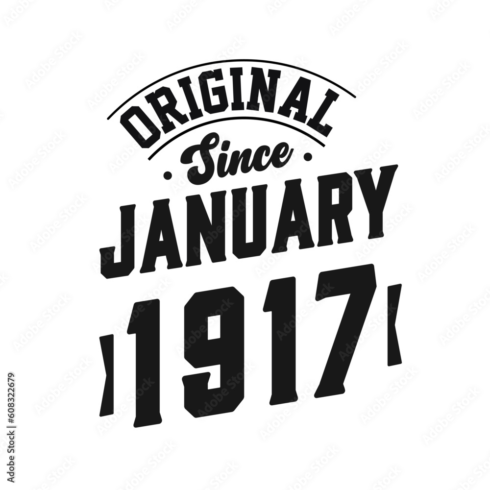 Born in January 1917 Retro Vintage Birthday, Original Since January 1917