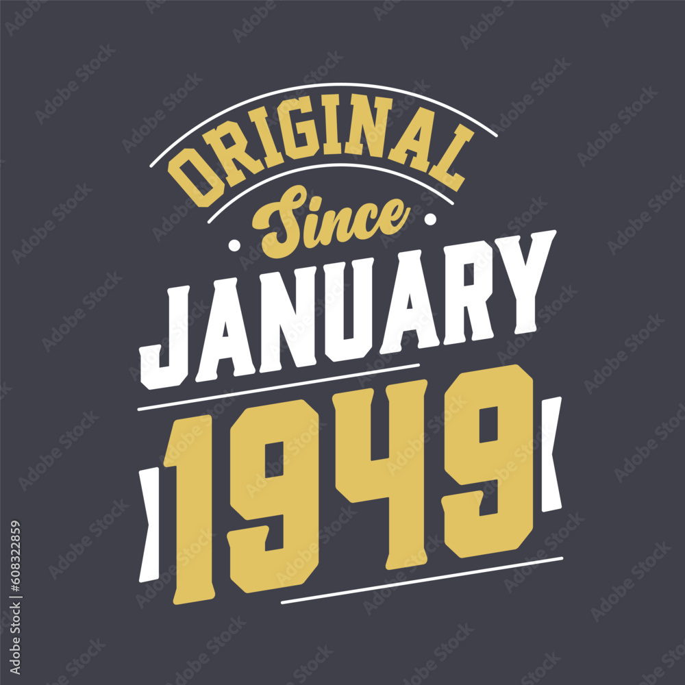 Original Since January 1949. Born in January 1949 Retro Vintage Birthday