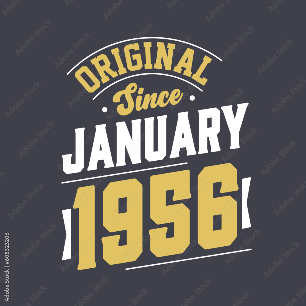 Original Since January 1956. Born in January 1956 Retro Vintage Birthday