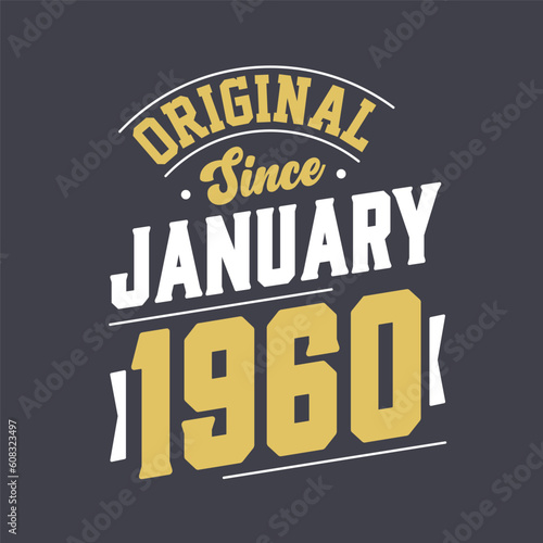 Original Since January 1960. Born in January 1960 Retro Vintage Birthday