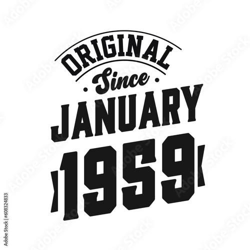 Born in January 1959 Retro Vintage Birthday, Original Since January 1959