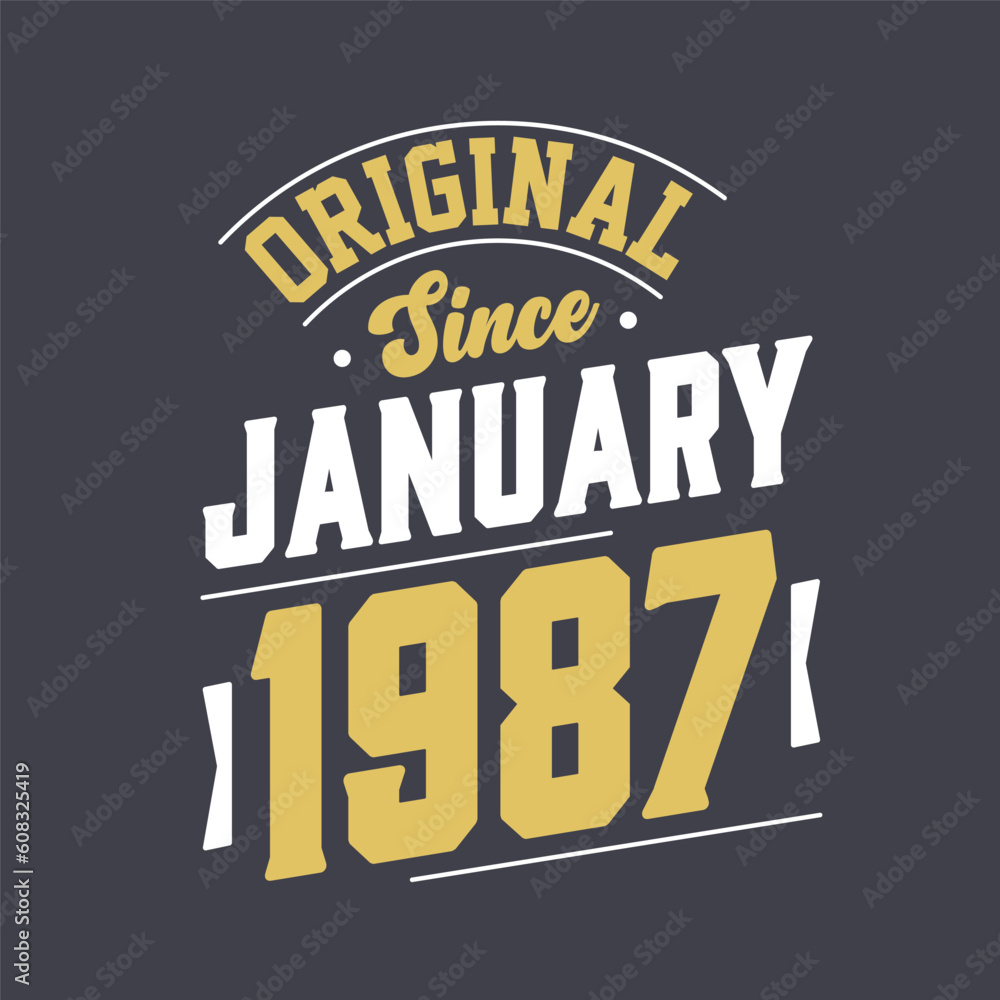 Original Since January 1987. Born in January 1987 Retro Vintage Birthday