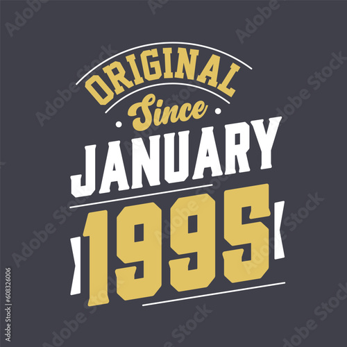 Original Since January 1995. Born in January 1995 Retro Vintage Birthday