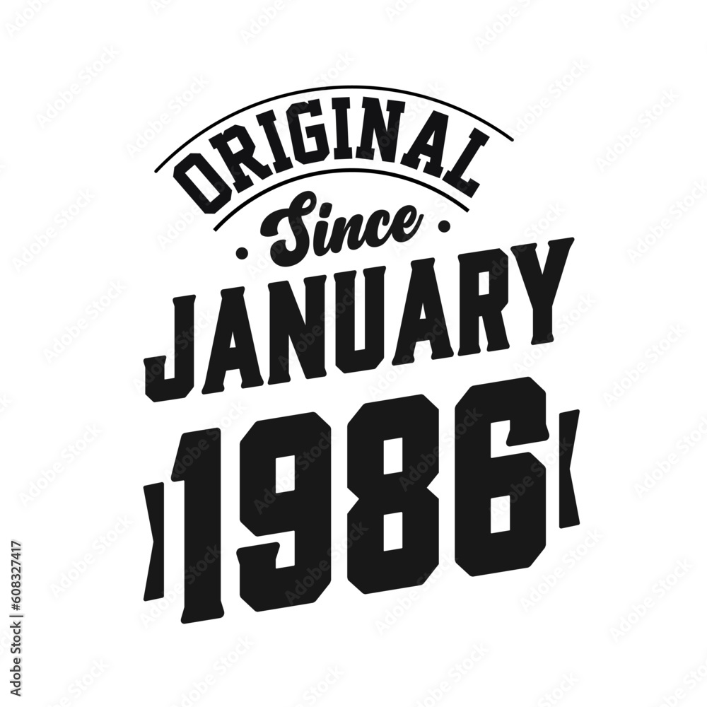 Obraz premium Born in January 1986 Retro Vintage Birthday, Original Since January 1986