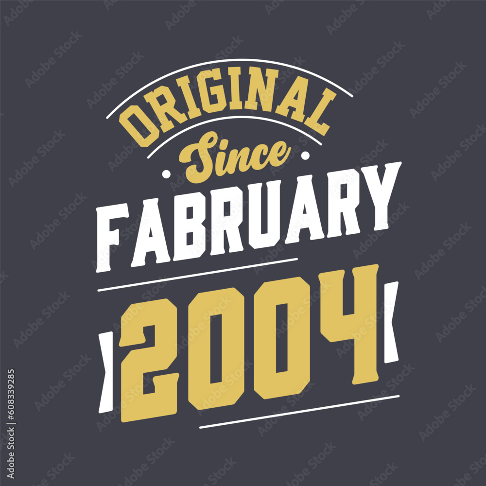 Original Since February 2004. Born in February 2004 Retro Vintage Birthday