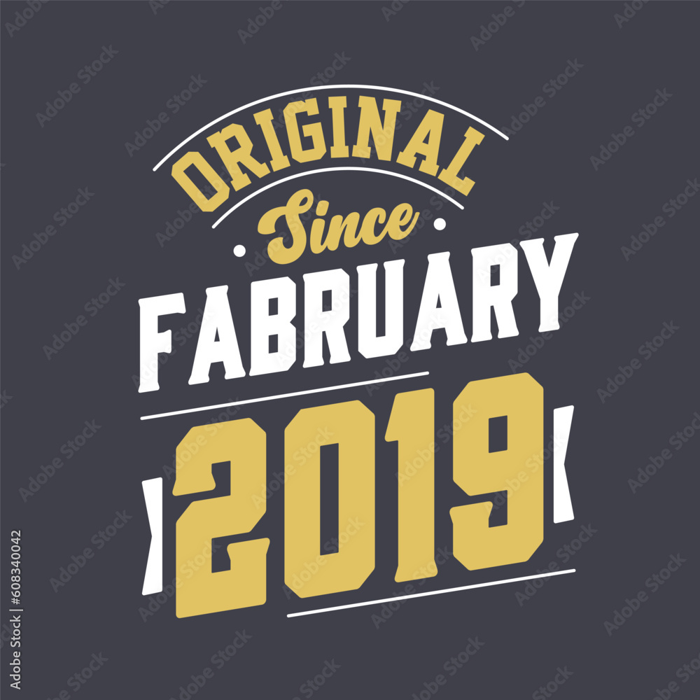 Original Since February 2019. Born in February 2019 Retro Vintage Birthday