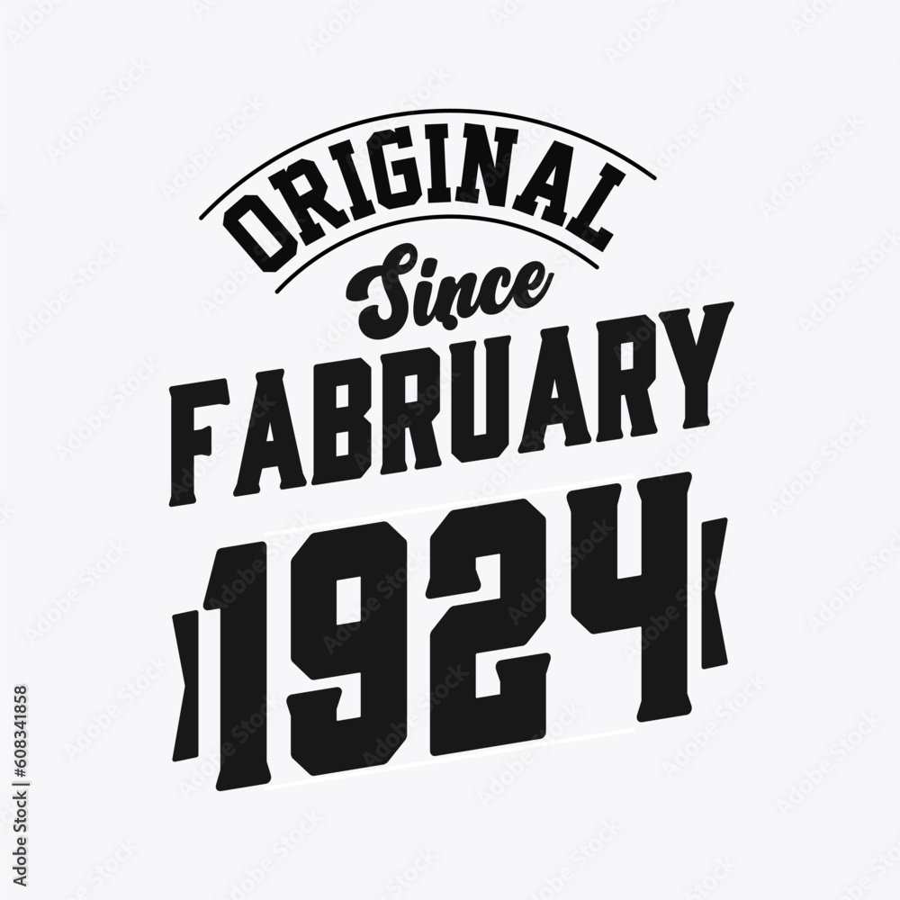 Born in February 1924 Retro Vintage Birthday, Original Since February 1924