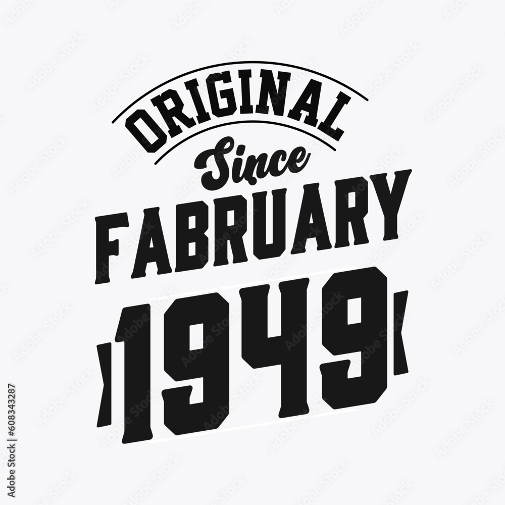 Born in February 1949 Retro Vintage Birthday, Original Since February 1949
