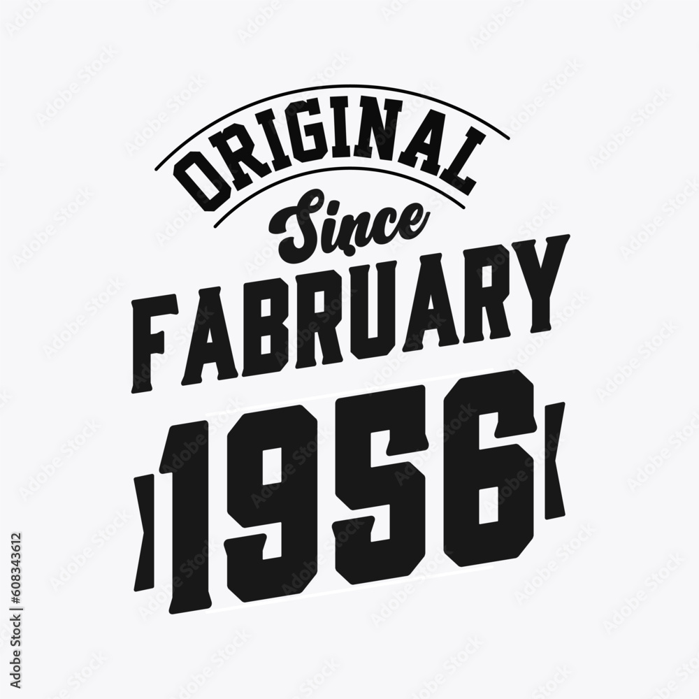 Born in February 1956 Retro Vintage Birthday, Original Since February 1956