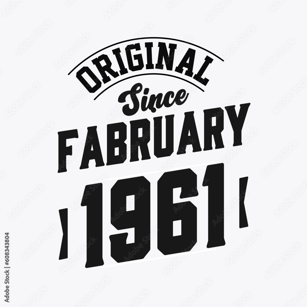 Obraz premium Born in February 1961 Retro Vintage Birthday, Original Since February 1961