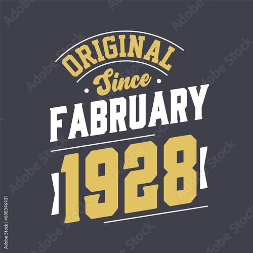 Original Since February 1928. Born in February 1928 Retro Vintage Birthday