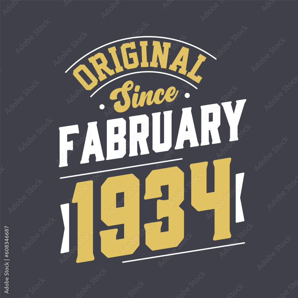 Original Since February 1934. Born in February 1934 Retro Vintage Birthday