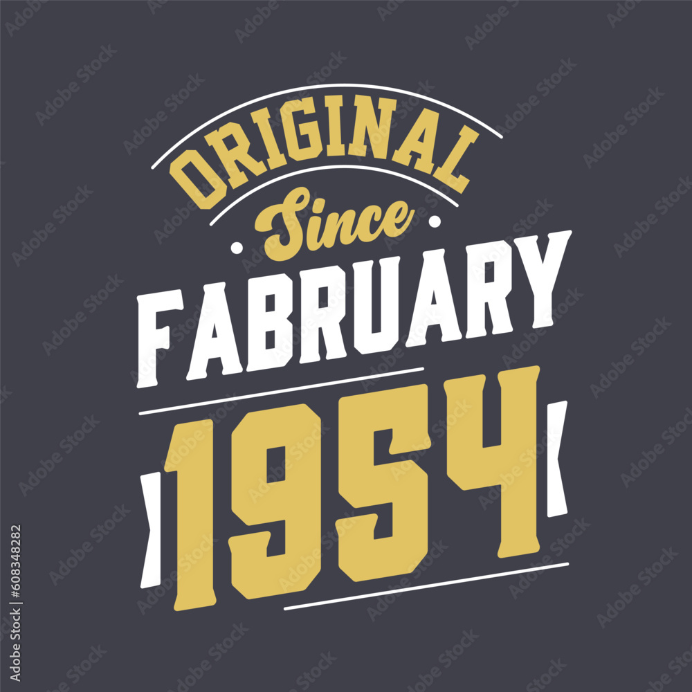 Original Since February 1954. Born in February 1954 Retro Vintage Birthday