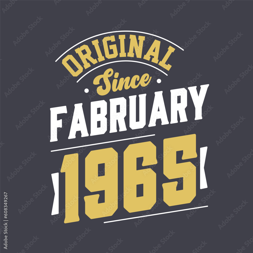 Original Since February 1965. Born in February 1965 Retro Vintage Birthday