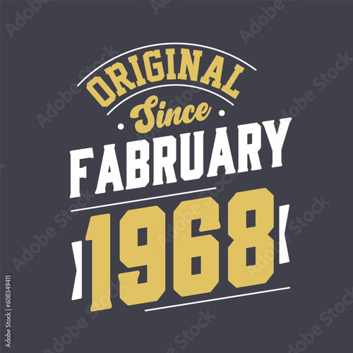 Original Since February 1968. Born in February 1968 Retro Vintage Birthday