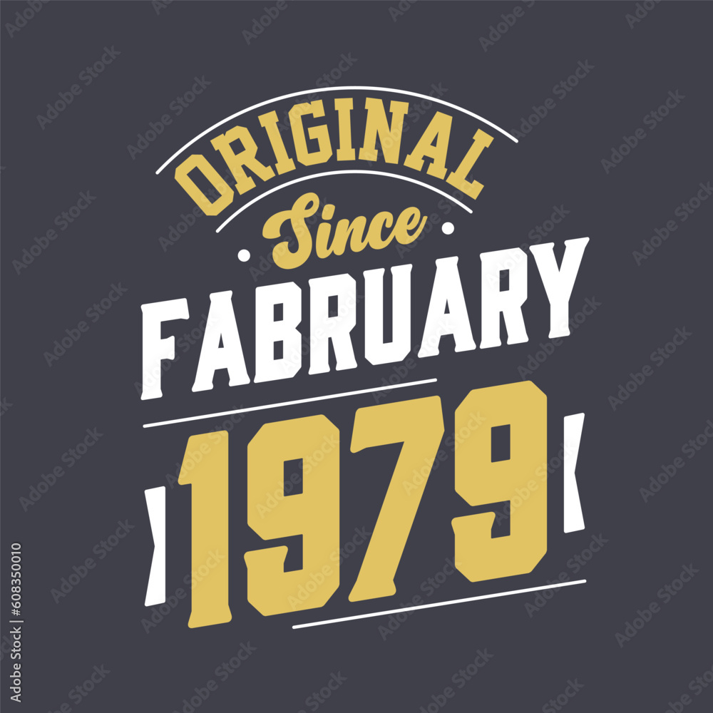 Original Since February 1979. Born in February 1979 Retro Vintage Birthday