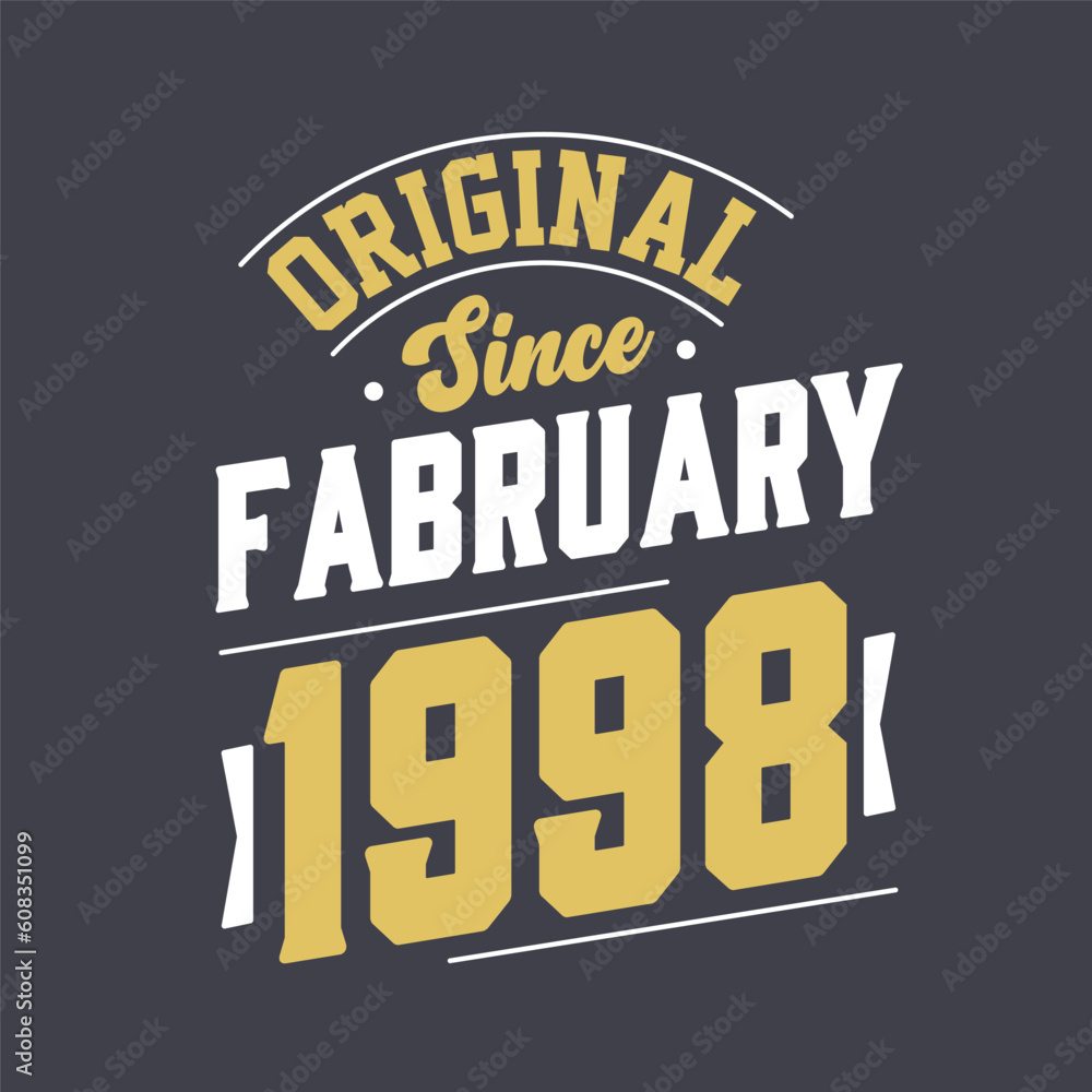 Original Since February 1998. Born in February 1998 Retro Vintage Birthday
