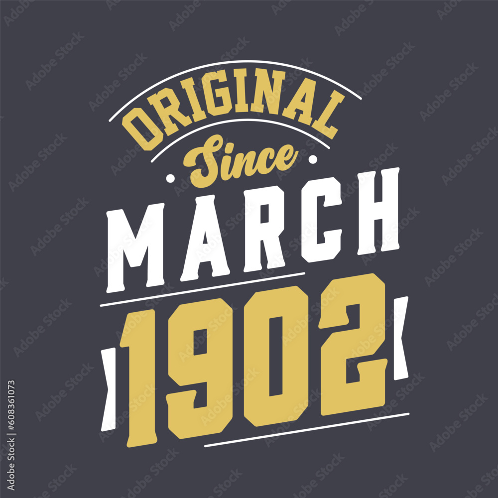 Original Since March 1902. Born in March 1902 Retro Vintage Birthday