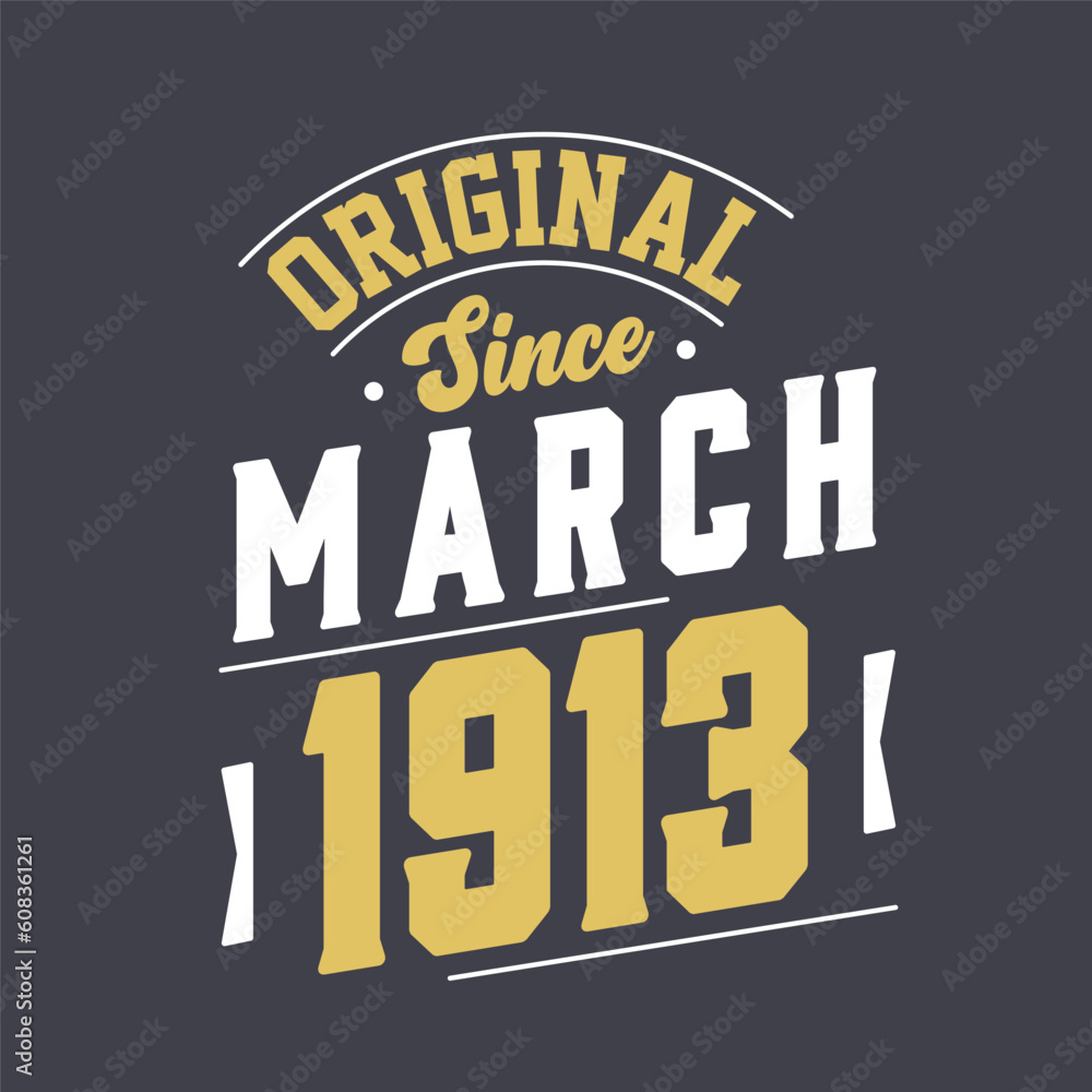Original Since March 1913. Born in March 1913 Retro Vintage Birthday